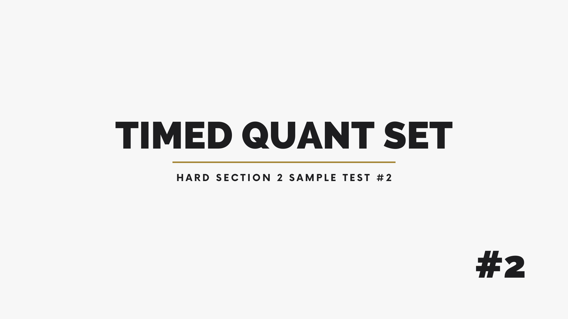 Timed Quant Practice - Hard Section 2 Sample Test #2 - GregMat