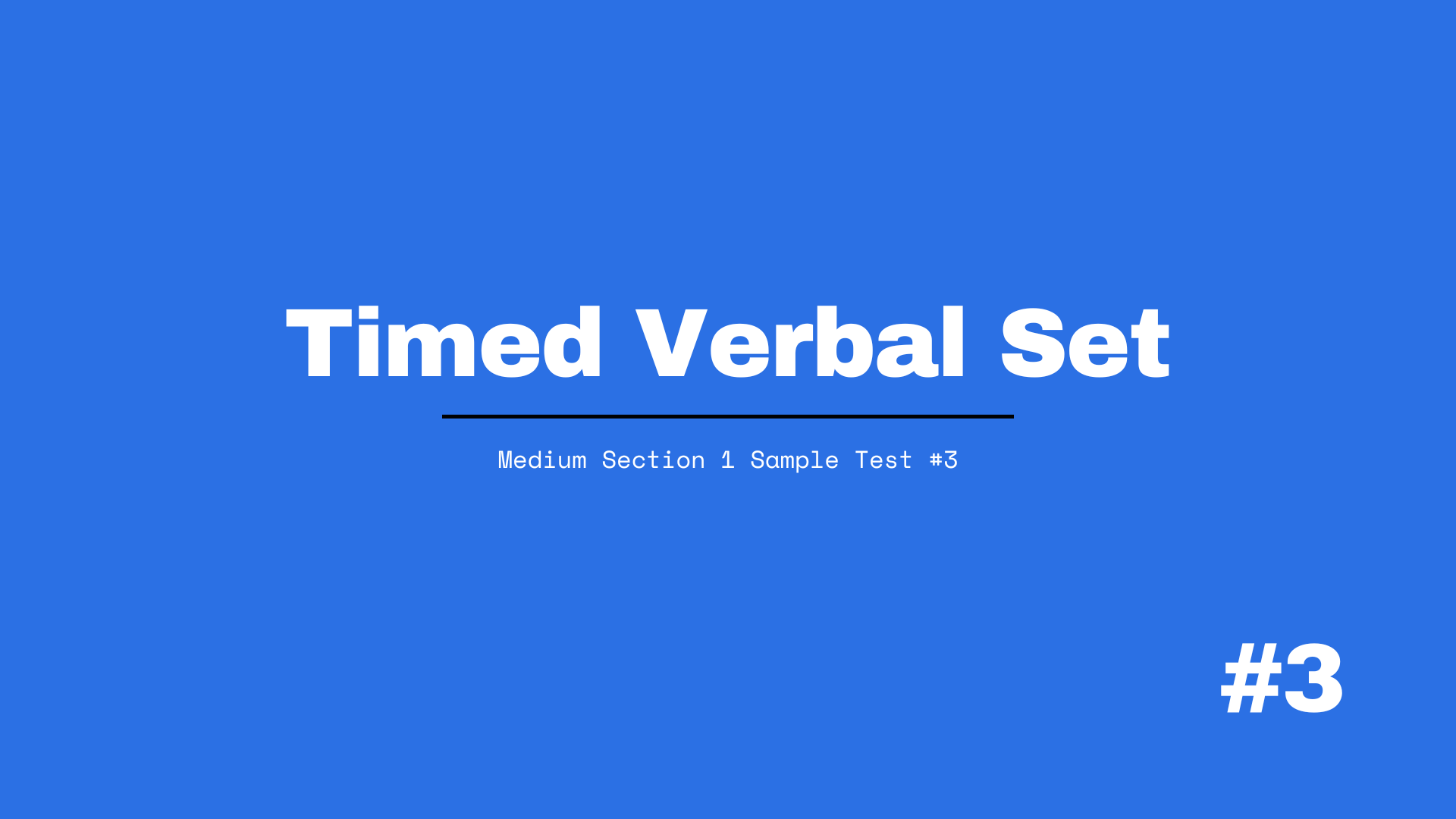 Timed Verbal Practice - Medium Section 1 Sample Test #3 - GregMat
